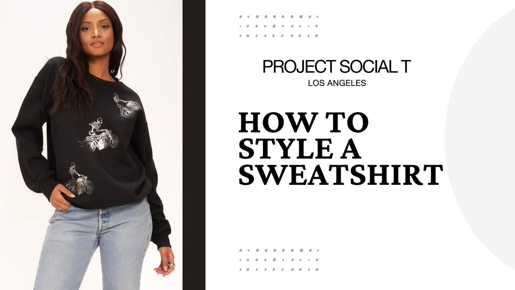 How To Style a Sweatshirt