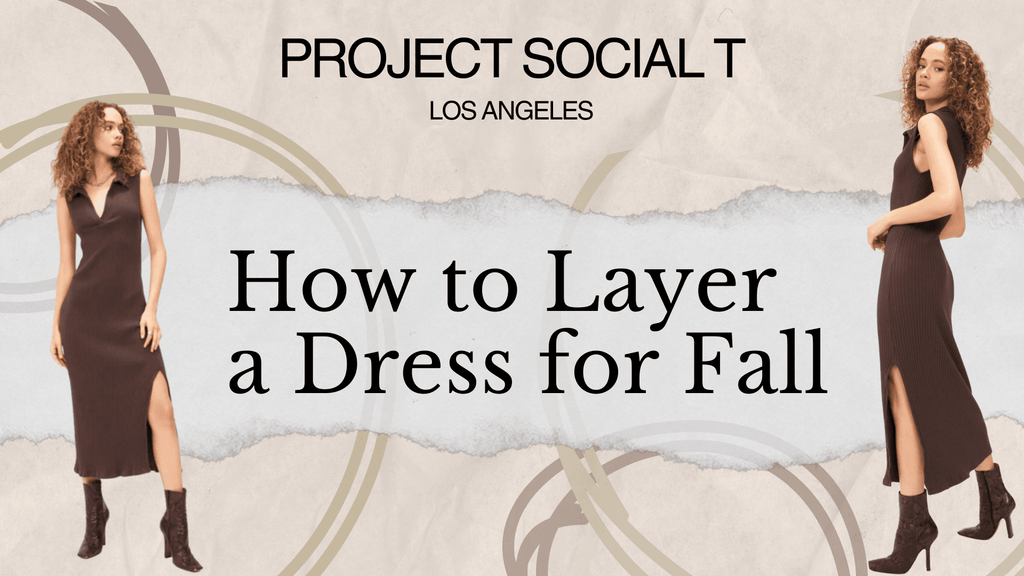 How To Layer a Dress For Fall [2023]- Project Social T  PROJECT SOCIAL T