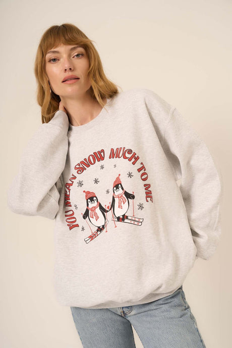 Snow Much To Me Sweatshirt GRAPHICS Project Social T 